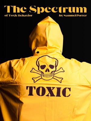 cover image of The Spectrum of Toxic Behavior